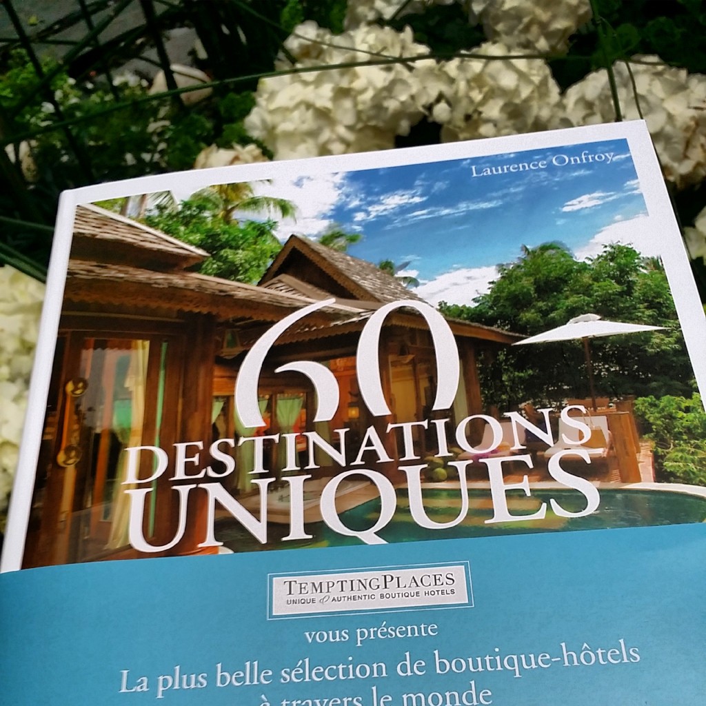 Livre 60 destinations uniques de Laurence Onfroy la plus belle sélection de boutique-hotels à travers le monde Editions Eyrolles avec Tempting Places