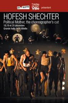 Political Mother The Choregrapher_s Cut Hofesh Shechter grande hall de la Villette danse musique live spectacle affiche