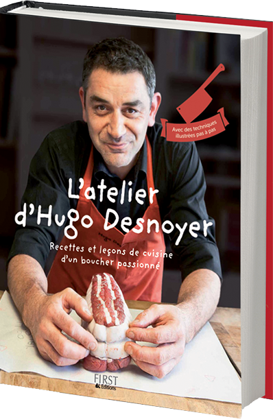 L atelier de Hugo Desnoyer boucher paris livre de recettes et leçons de cuisine First Editions