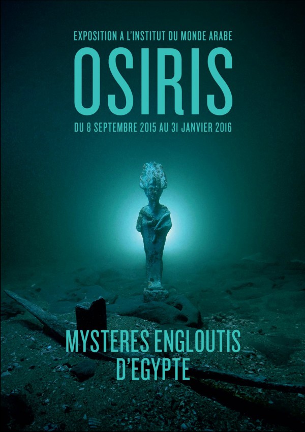 OSIRIS Mystères engloutis d'Égypte Institut du monde arabe expo art hsitoire affiche photo by Joel Clergiot Blog United States of Paris