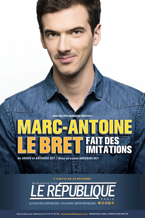 Marc Antoine Le Bret spectacle fait des imitations humour théâtre le République tpmp Europe1 On n'est pas couché Affiche
