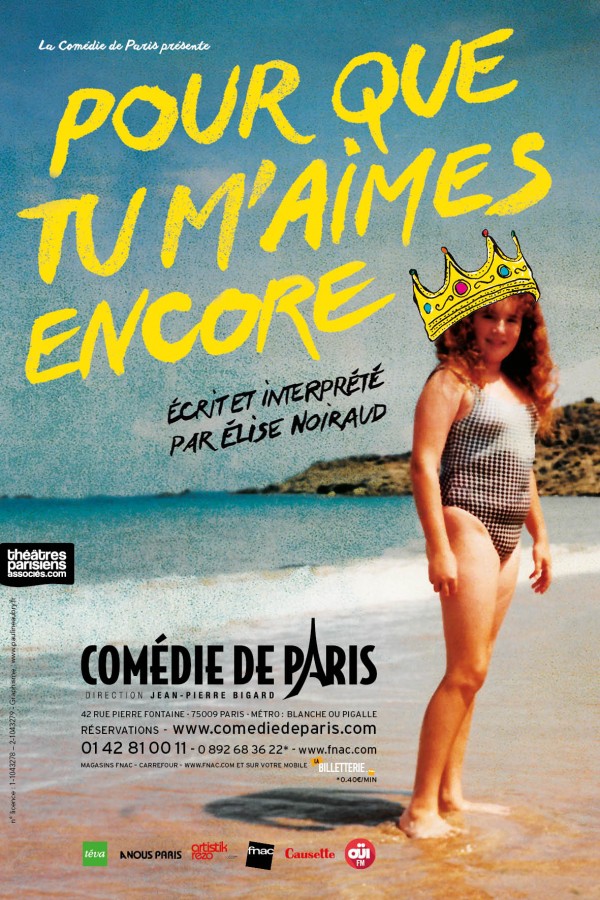 Pour que tu m'aimes encore Elise Noiraud Comédie de paris avis critique théâtre spectacle humour seul en scène affihe Blog United States of paris