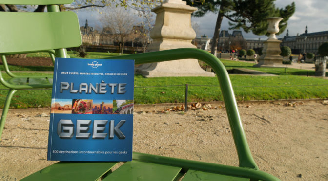 Voyager en mode Planète Geek avec Lonely Planet : le pied