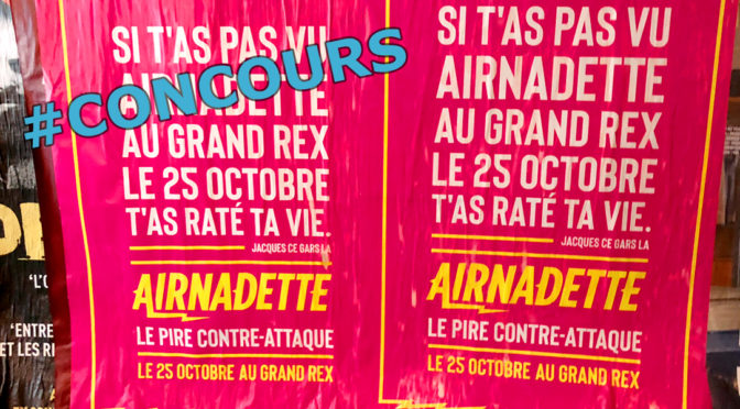 Le pire contre-attaque avec Airnadette @ Le Grand Rex #CONCOURS